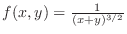 $f(x,y) = \frac{1}{(x+y)^{3/2}}$