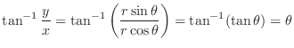 $\displaystyle \tan^{-1}{\frac{y}{x}} = \tan^{-1}\left(\frac{r\sin{\theta}}{r\cos{\theta}}\right) = \tan^{-1}(\tan{\theta}) = \theta$