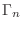 $\Gamma_n$
