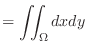 $\displaystyle = \iint_{\Omega}dxdy$