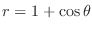 $\displaystyle{r = 1 + \cos{\theta}}$