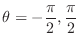$\displaystyle{\theta = -\frac{\pi}{2}, \frac{\pi}{2}}$
