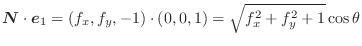 $\displaystyle \boldsymbol{N}\cdot \boldsymbol{e}_1 = (f_{x},f_y,-1) \cdot (0,0,1) = \sqrt{f_x^2 + f_y^2 + 1}\cos{\theta}$