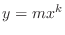$y = mx^k$