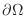 $\partial \Omega$
