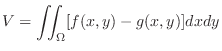$\displaystyle V = \iint_{\Omega}[f(x,y) - g(x,y)]dxdy $
