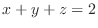 $x+y+z = 2$