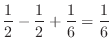 $\displaystyle \frac{1}{2} - \frac{1}{2} + \frac{1}{6} = \frac{1}{6}$