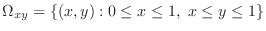 $\Omega_{xy} = \{(x,y) : 0 \leq x \leq 1,  x \leq y \leq 1\}$