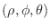 $(\rho,\phi,\theta)$