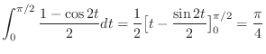 $\displaystyle \int_0^{\pi/2} \frac{1 - \cos{2t}}{2}dt = \frac{1}{2}\big[t - \frac{\sin{2t}}{2}\big]_0^{\pi/2} = \frac{\pi}{4}$
