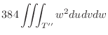 $\displaystyle 384\iiint_{T''}w^2 dudvdw$
