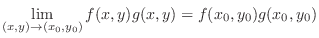 $\displaystyle{\lim_{(x,y) \rightarrow (x_0,y_0)}f(x,y)g(x,y) = f(x_0,y_0)g(x_0,y_0)}$