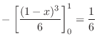 $\displaystyle - \left[\frac{(1-x)^{3}}{6}\right ]_{0}^{1} = \frac{1}{6}$
