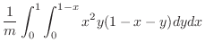$\displaystyle \frac{1}{m}\int_{0}^{1}\int_{0}^{1-x}x^{2}y(1-x-y)dydx$