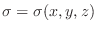 $\sigma = \sigma(x,y,z)$