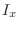 $\displaystyle I_x$