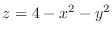 $z = 4 - x^{2} - y^{2}$