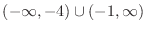 $(-\infty,-4) \cup (-1, \infty)$
