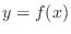 $y = f(x)$