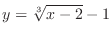 $\displaystyle{y = \sqrt[3]{x-2} - 1}$