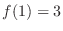 $f(1) = 3$
