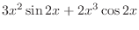 $\displaystyle{3x^{2}\sin{2x} + 2x^{3}\cos{2x}}$