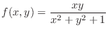 $\displaystyle{f(x,y) = \frac{xy}{x^{2} + y^{2} + 1}}$