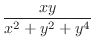 $\displaystyle{\frac{xy}{x^2 + y^2 + y^4} }$