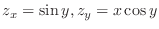 $\displaystyle{z_{x} = \sin{y}, z_{y} = x\cos{y}}$