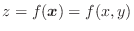 $z = f(\boldsymbol{x}) = f(x,y)$