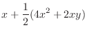 $\displaystyle{x + \frac{1}{2}(4x^{2} + 2xy)}$