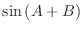 $\displaystyle \sin{(A + B)}$