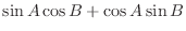 $\displaystyle \sin{A}\cos{B} + \cos{A}\sin{B}$