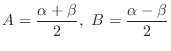 $\displaystyle A = \frac{\alpha + \beta}{2},  B = \frac{\alpha - \beta}{2} $