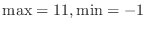 $\max = 11, \min = -1$