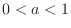 $0 < a < 1$