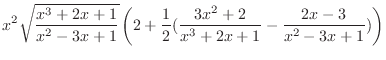 $\displaystyle{x^{2}\sqrt{\frac{x^{3} + 2x + 1}{x^{2} - 3x + 1}}\left(2 + \frac{1}{2}(\frac{3x^2 +2}{x^3 + 2x + 1} - \frac{2x-3}{x^2 - 3x+1}) \right )}$