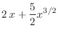 $\displaystyle{2 x + \frac{5}{2} x^{3/2}}$