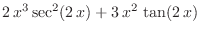 $\displaystyle{2 {x^3} {{\sec^{2} (2 x)}} + 3 {x^2} \tan (2 x)}$
