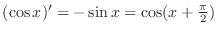 $(\cos{x})^{\prime} = -\sin{x} = \cos(x + \frac{\pi}{2})$