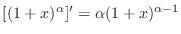 $[(1+x)^{\alpha}]^{\prime} = \alpha(1+x)^{\alpha-1}$