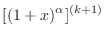 $\displaystyle [(1+x)^{\alpha}]^{(k+1)}$