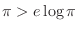 $\pi > e\log{\pi}$