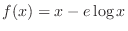 $f(x) = x - e\log{x}$
