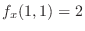 $f_x(1,1) = 2$