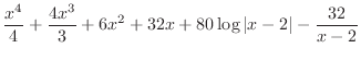 $\displaystyle{\frac{x^{4}}{4} + \frac{4x^{3}}{3} + 6x^{2} + 32x + 80\log{\vert x-2\vert} - \frac{32}{x-2}}$