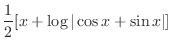$\displaystyle{\frac{1}{2}[x + \log{\vert\cos{x} + \sin{x}\vert}]}$