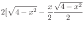 $\displaystyle{2[\sqrt{4 - x^2} - \frac{x}{2}\frac{\sqrt{4 - x^2}}{2}}$