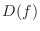 $\displaystyle D(f)$
